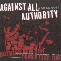 Against All Authority - 2001 - Nothing New For Trash Like You