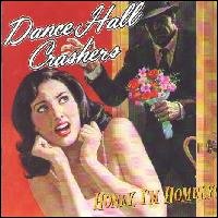 Dance Hall Crashers - 1996 - Honey, I'm Homely