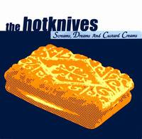 The Hotknives - 2000 - Screams, Dreams and Custard Creams