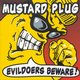 Mustard Plug - Evildoers Beware!